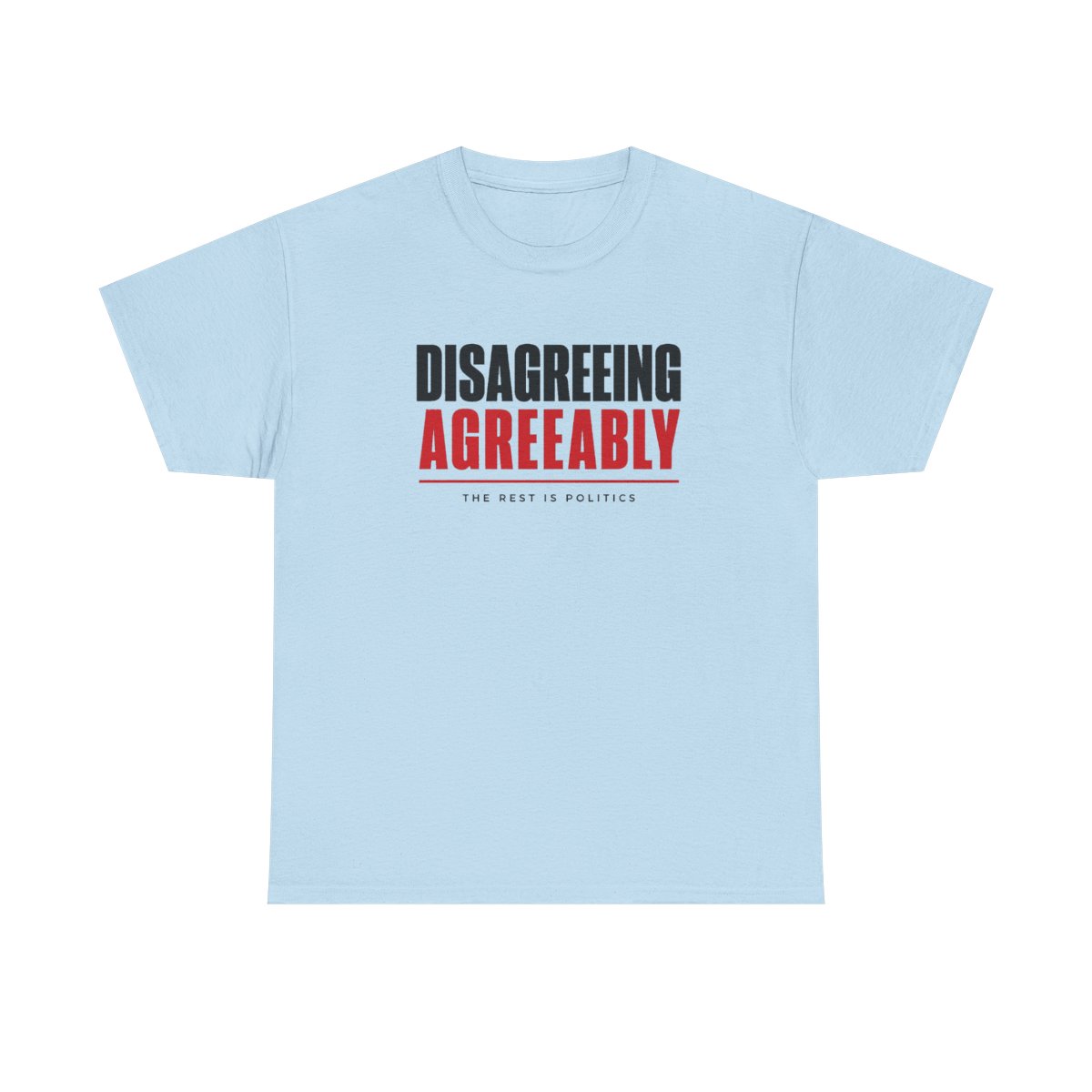 The Rest Is Politics "Disagreeing Agreeably" Unisex Tee