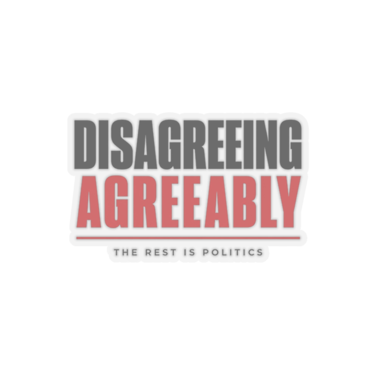 The Rest Is Politics "Disagreeing Agreeably" Sticker