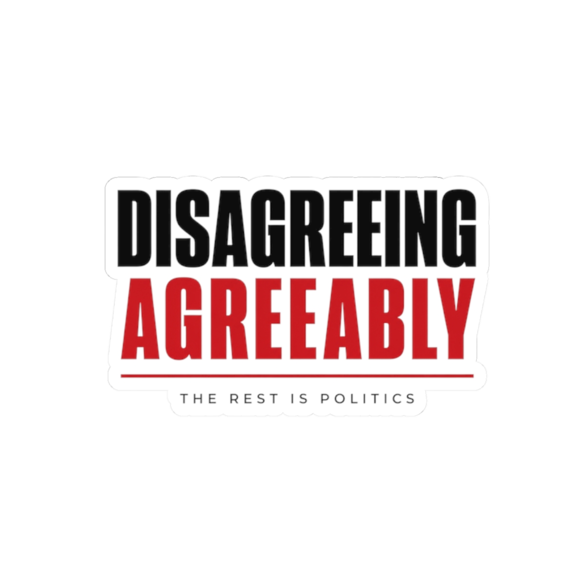 The Rest Is Politics "Disagreeing Agreeably" Sticker - Official Stickers merchandise