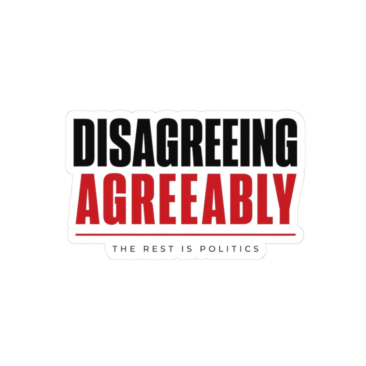 The Rest Is Politics "Disagreeing Agreeably" Sticker - alternate angle 1, merchandise