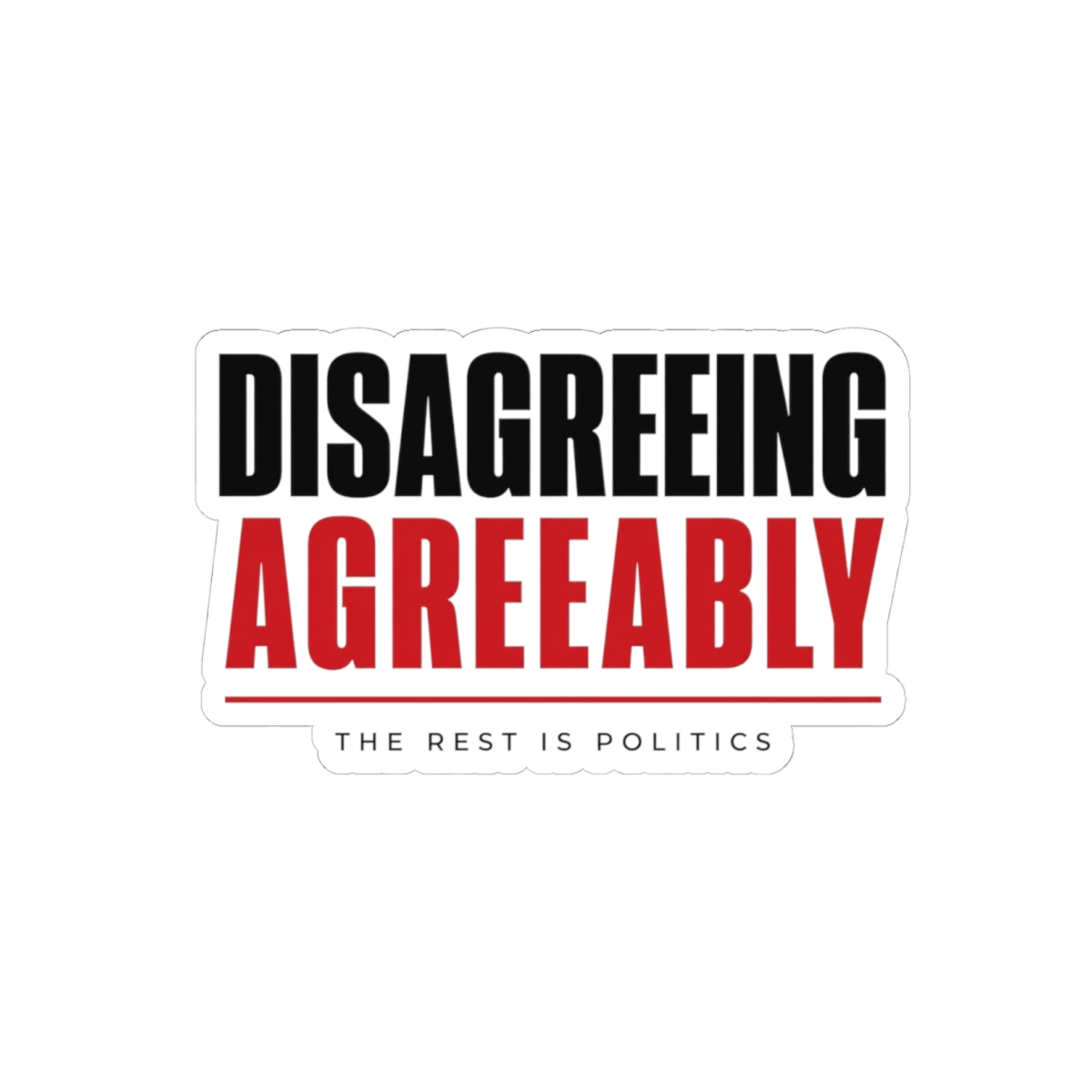 The Rest Is Politics "Disagreeing Agreeably" Sticker