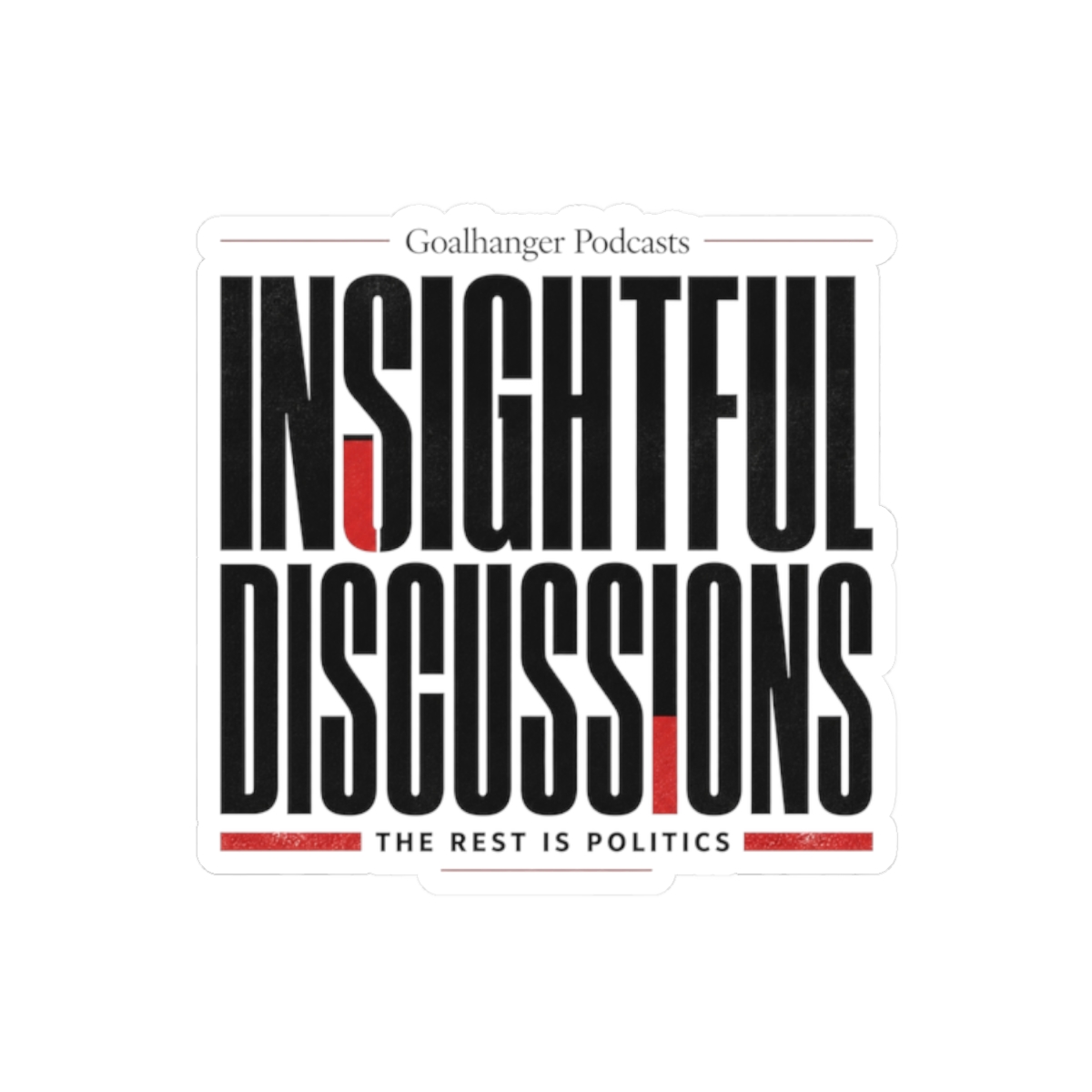 The Rest Is Politics "Insightful Discussions" Sticker - Official Stickers merchandise