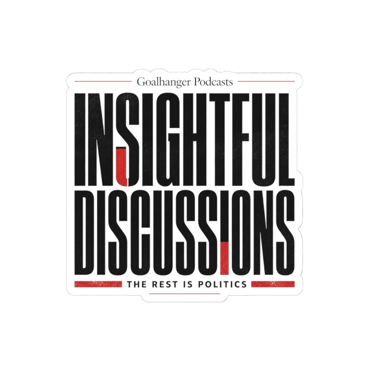 The Rest Is Politics "Insightful Discussions" Sticker - alternate angle 2, merchandise