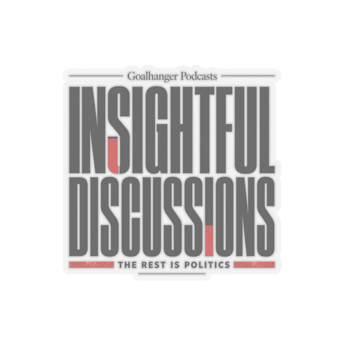 The Rest Is Politics "Insightful Discussions" Sticker