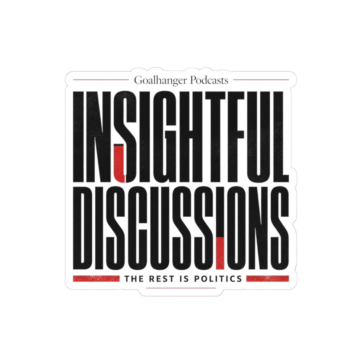 The Rest Is Politics "Insightful Discussions" Sticker